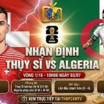 Nhận định Thụy Sĩ vs Algeria vòng 1/16 World Cup 2026 với hình ảnh đối đầu giữa Granit Xhaka và Riyad Mahrez trên nền tảng ThapcamTV.